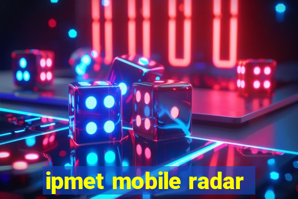 ipmet mobile radar